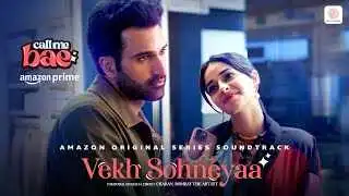 Vekh Soneya Lyrics – Call Me Bae | Bombay the Artist | Ananya Panday